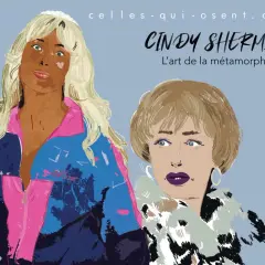 Illustrations de deux femmes, évoquant les œuvres d'art de Cindy Sherman et son art de la métamorphose.