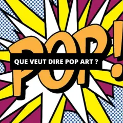 Explosion de couleurs vives et de points Ben-Day, le mot "POP" en gros caractères orange. Une question s'affiche : "Que veut dire Pop Art ?