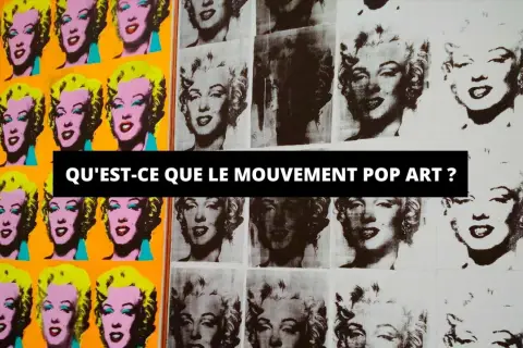 Portraits de Marilyn Monroe en série, dans un style pop art coloré et en noir et blanc. Le texte "QU'EST-CE QUE LE MOUVEMENT POP ART ?" est superposé.