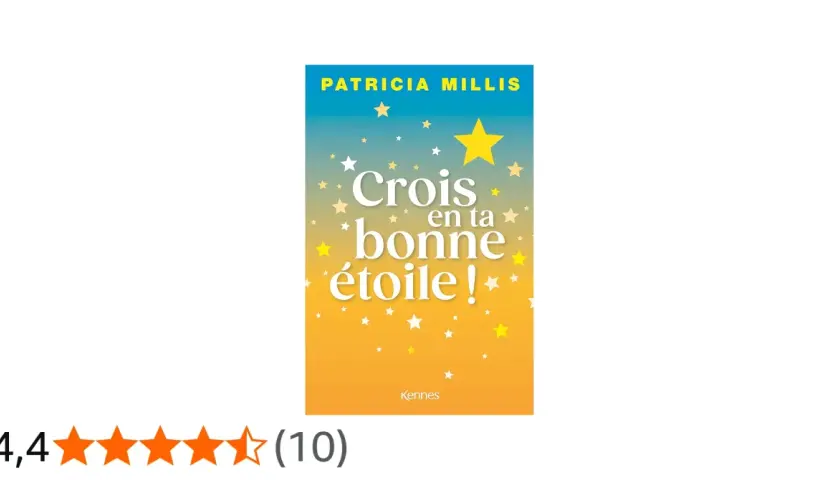 Couverture du livre "Crois en ta bonne étoile !" de Patricia Millis, avec un ciel étoilé dégradé du bleu à l'orange.
