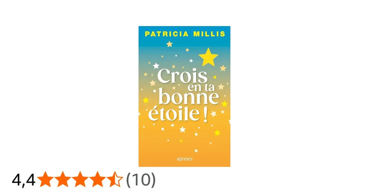 Couverture du livre "Crois en ta bonne étoile !" de Patricia Millis, avec un ciel étoilé dégradé du bleu à l'orange.